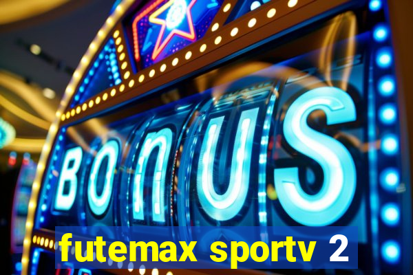 futemax sportv 2